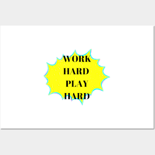 Work hard play hard Posters and Art